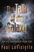 THE TALK OF THE GALAXY: AN ET MESSAGE FOR US By Paul Laviolette **Excellent**
