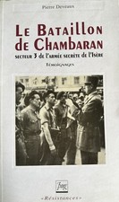 Le Bataillon de Chambaran. - Secteur 3 De l'armée secrete de l'isère. Deveaux