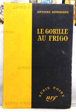 SÉRIE NOIRE N°382, LE GORILLE AU FRIGO, ANTOINE DOMINIQUE, NRF GALLIMARD, 1957