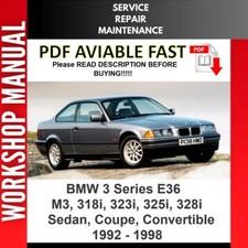 BMW E36 M3 318i 323i 325i 328i 1992 - 1998 SERVICE REPAIR WORKSHOP MANUAL