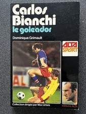 Carlos Bianchi, le goleador”