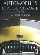 Automobiles, l'ère du chrome: 1946-1960, Michaël Furman