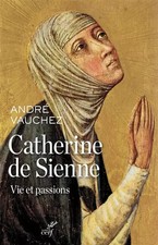 Catherine de Sienne, Andre Vauchez
