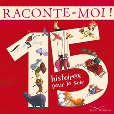 Raconte-moi !: 15 histoires