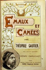 GAUTIER/EMAUX ET CAMEES/FASQUELLE/1903/110 AQUARELLES D'H.CARUCHET/TRES BEAU!!!!