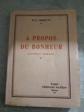 Livre rare ! A propos du bonheur. Causeries morales, par M.-L. Morette 1931