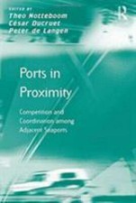Ports in Proximity : Competition and Coordination Among Adjacent Seaports, Pa...