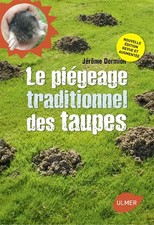 Le Piégeage traditionnel des taupes. Nouvelle édition revue et augmentée, Jerome