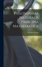 Isaac Sir 1642-1727 Newton Philosophiae naturalis principia mathematica (Relié)