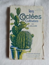 ANCIEN LIVRE JARDINAGE LES CACTEES CULTIVEES par A Guillaumin Cactus 1946
