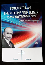 Une Médecine pour Demain - L'Homme électromagnétique Trojani Lakhovsky Prioré 