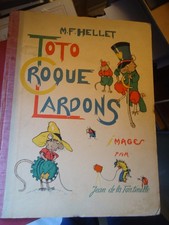 Toto Croque Lardons de M.F.Hellet , ill par J de Fontinelle-Berger Levrault-1932