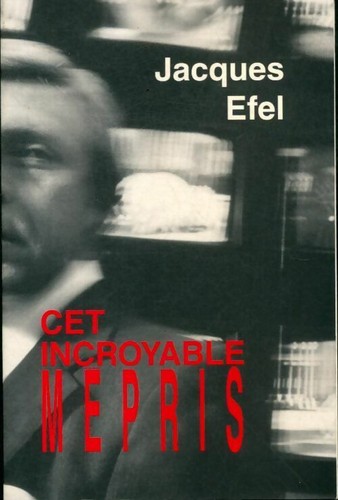 Cet incroyable mépris - ,