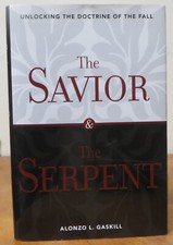 The Savior and the Serpent : Understanding the Doctrine of the Fall 