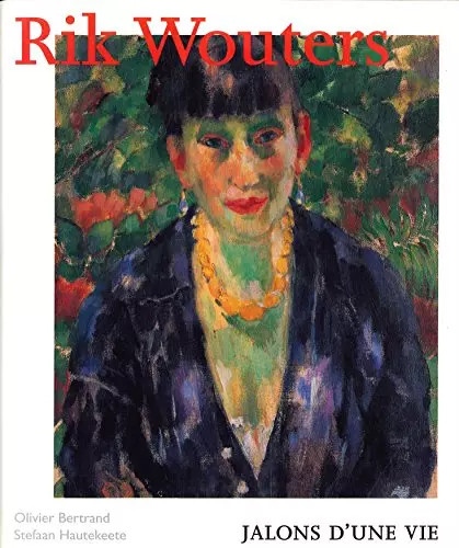 Rik wouters jalons une vie - wouters.,
