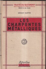 ERNEST GUSTIN: LES CHARPENTES METALLIQUES. EYROLLES. 1962.