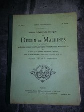 Cours élémentaire pratique de DESSIN DE MACHINES pour ECOLES CENTRALES - TIXIER