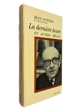 La dernière heure Jean GUITTON