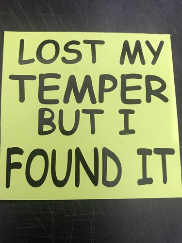 Lost temper but found - my, it