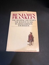1977 , BENJAMIN FRANKLIN: THE SHAPING OF GENIUS, BOSTON YEARS by TOURTELLOT F.E