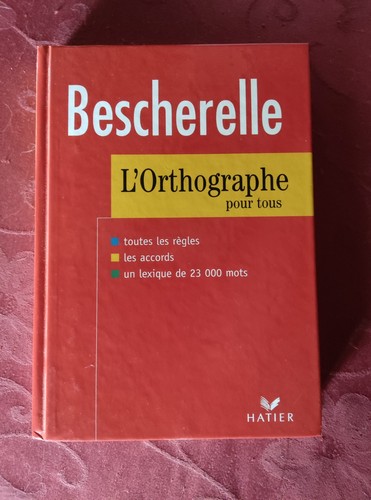 Bescherelle l orthographe - -, l'orthographe