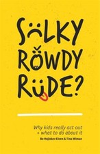 Sulky, Rowdy, Rude ? : Why
