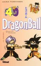 DRAGON BALL, TOME 40 : LA FUSION By Akira Toriyama *Excellent Condition*