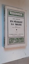 2° éd En pêchant la truite - Tony Burnand 174 p 1933 non coupé Très bon état