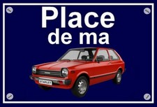 plaque " PLACE DE MA TOYOTA STARLET  " 