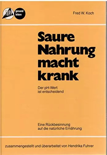 Saure nahrung macht krank - nahrung,