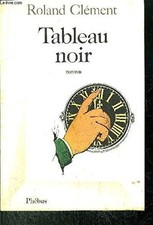 TABLEAU NOIR - Clement, Roland