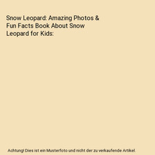 Snow Leopard: Amazing Photos &
