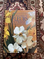 LES PEINTRES DE FLEURS EN FRANCE DE REDOUTE A REDON - ART - PEINTURE - E. GRAFE