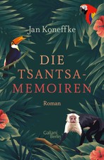 Les Tsantsa-Mémoires : Roman Historique - Jan Koneffke - Galiani