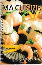 MAGIMIX MA CUISINE - MODE D'EMPLOI ET LIVRE DE RECETTES