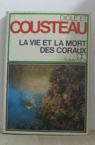 Vie mort des coraux - la, |