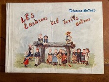 Les chansons des petits bretons. Botrel. Aquarelles Jacquier. Partitions. 1902