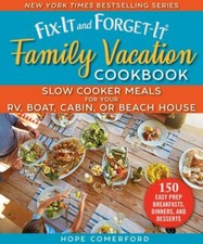 Fix-It and Forget-It Family Vacation Cookbook: Slow Cooker Meals for Your Rv,...