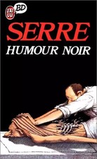 Humour noir, Claude Serre