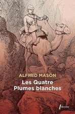 Les quatre plumes blanches - Mason, Alfred Edward Woodley