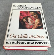 Une vieille maitresse - Barbey D'Aurevilly (Coll: Un auteur, une oeuvre) - NEUF