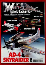 Wing masters N° 101 : AD-4 Skyraider - Mirage IIIB - T-28B Trojan - Salmson 2A2
