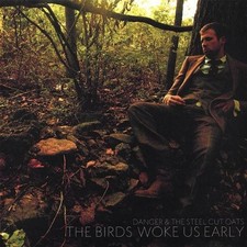 Birds Woke Us Early by Danger