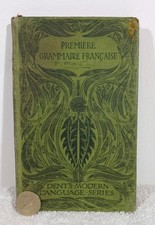 Premiere Grammaire Francaise Dent's Modern Language 1916 H/B Book 10th Edition F