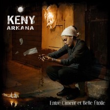 KENY ARKANA - ENTRE CIMENT ET