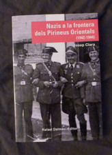 Josep CLARA, "Nazis a la Frontera dels Pirineus Orientals (1942-1944)" Dalmau Ed