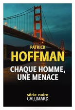 Chaque homme, une menace, Patrick Hoffman et Antoine Chainas