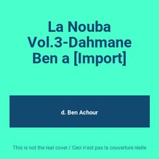 La Nouba Vol.3-Dahmane Ben a [Import], d. Ben Achour