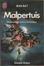 Malpertuis : Histoire d'une maison fantastique, Jean Ray
