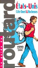 Guide du routard etats-unis cote ouest 99/2000